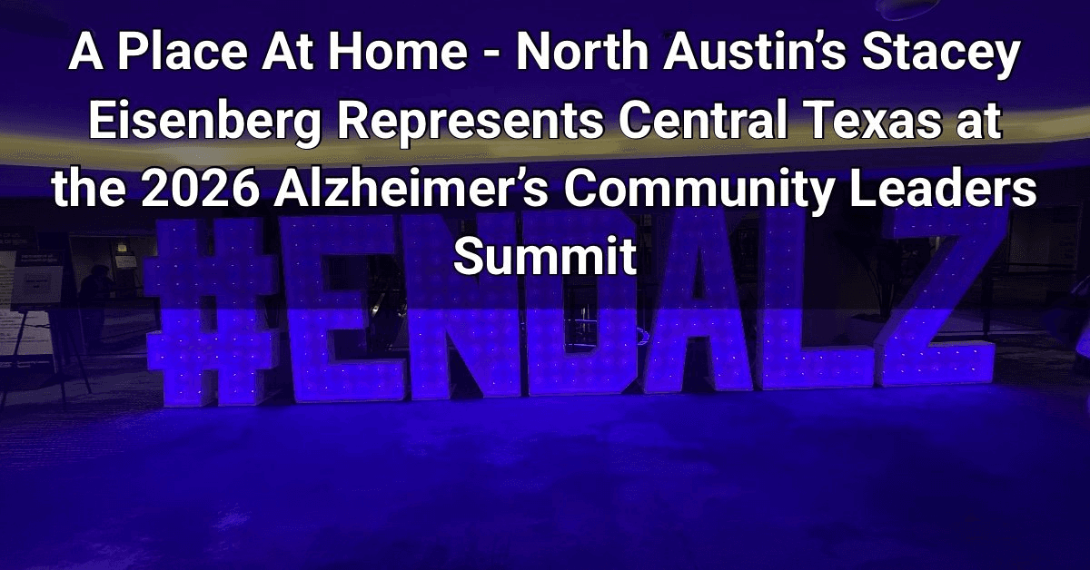 Líder de Cuidados del Norte de Austin Participa en la Cumbre Nacional de Defensa del Alzheimer y Destaca los Esfuerzos Locales de Educación sobre Demencia