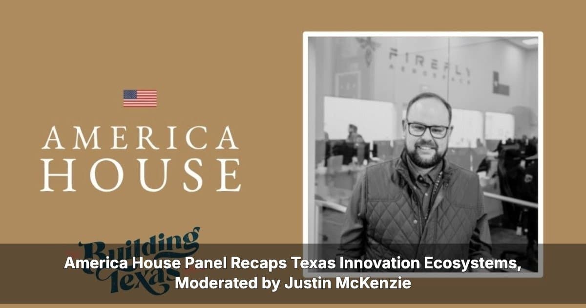 Los Ecosistemas de Innovación de Texas Demuestran su Fuerza Colaborativa en un Panel de America House