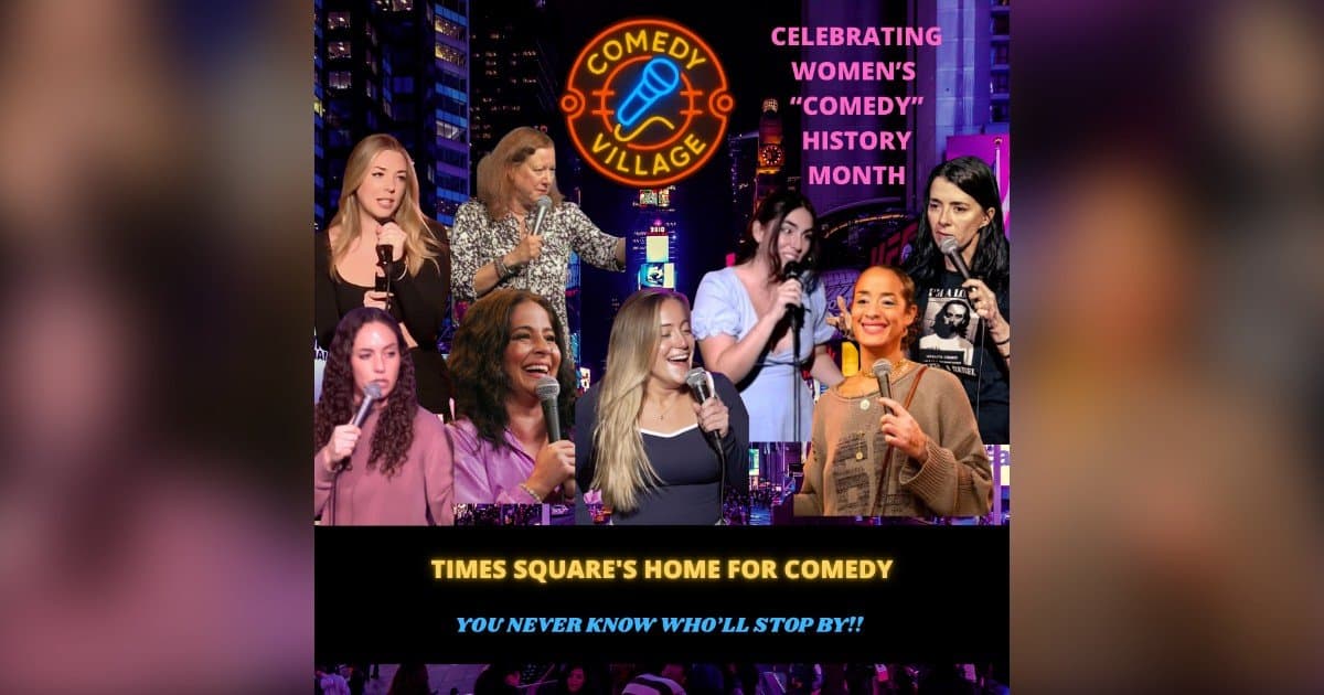 Comedy Village Destaca a las Mujeres en la Comedia con Celebración en Times Square
