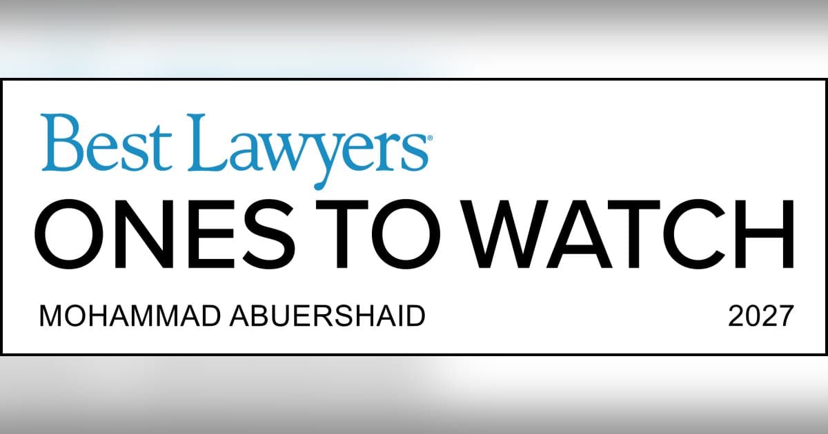El abogado de California Mohammad Abuershaid obtiene el reconocimiento Best Lawyers: Ones to Watch