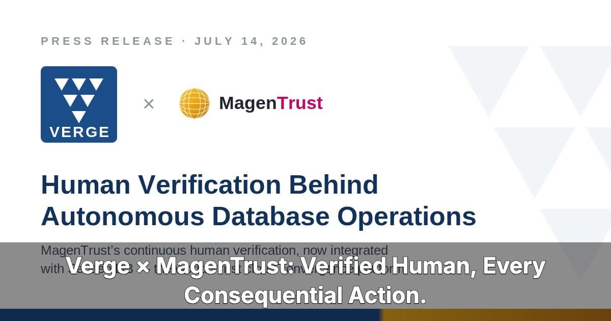 Verge Technologies integra MagenTrust para garantizar supervisión humana en operaciones autónomas de bases de datos